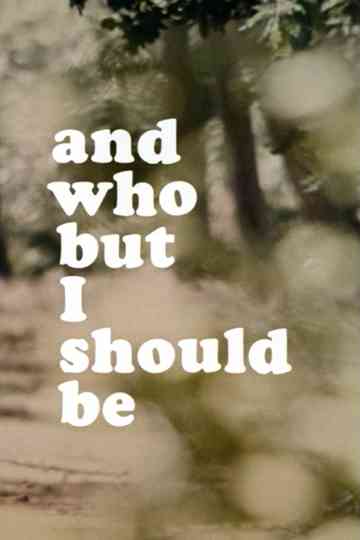 And Who but I Should Be Poster
