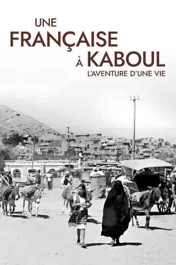 Une Française à Kaboul : L'Aventure d'une vie Poster