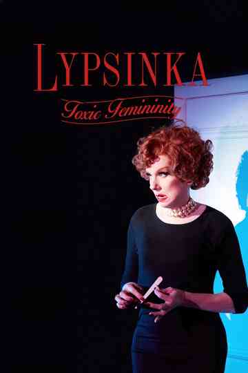 Lypsinka: Toxic Femininity