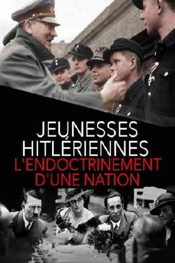 Jeunesses hitlériennes : L'endoctrinement d'une nation poster