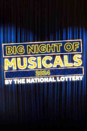 Big Night of Musicals by the National Lottery - 2024 Poster