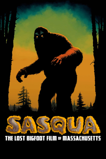 Sasqua The Lost Bigfoot Film of Massachusetts Poster