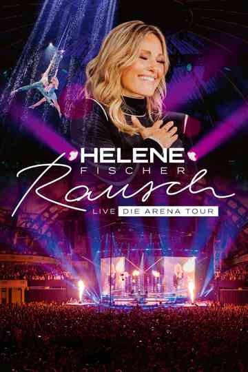Helene Fischer - Rausch Live - Die Arena Tour Poster