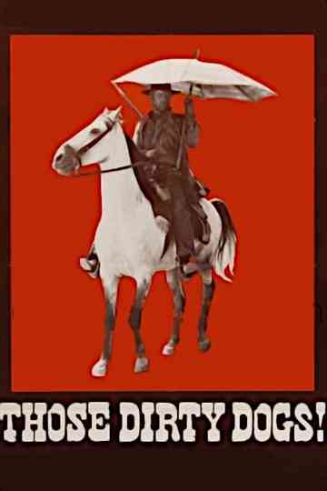 Those Dirty Dogs Poster