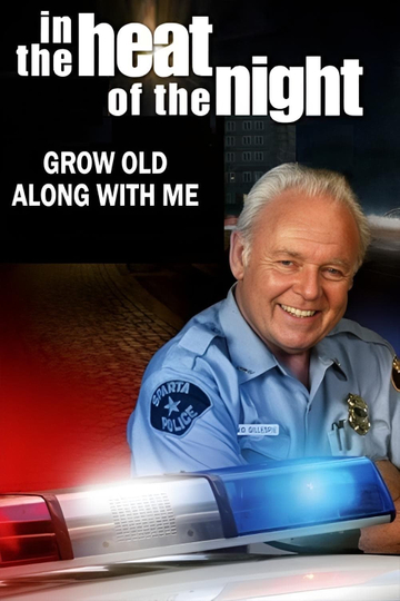 In the Heat of the Night: Grow Old Along with Me Poster