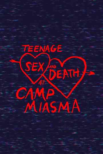 Teenage Sex and Death at Camp Miasma Poster