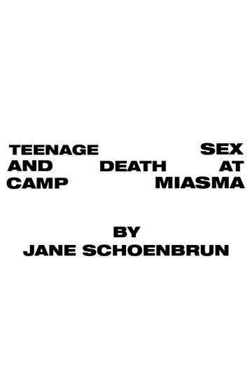 Teenage Sex and Death at Camp Miasma