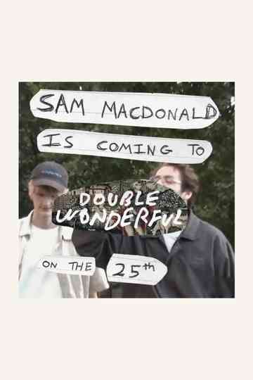 Sam MacDonald Is Coming To Double Wonderful On The 25th Poster