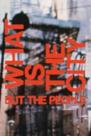 What Is The City But The People? Poster