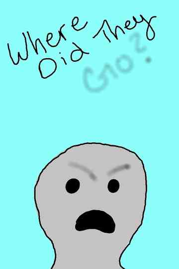 Where Did They Go? Poster