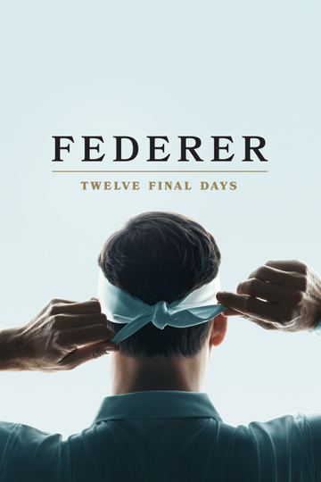 Federer: Twelve Final Days Poster