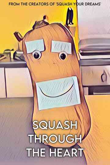 Squash Through The Heart Poster