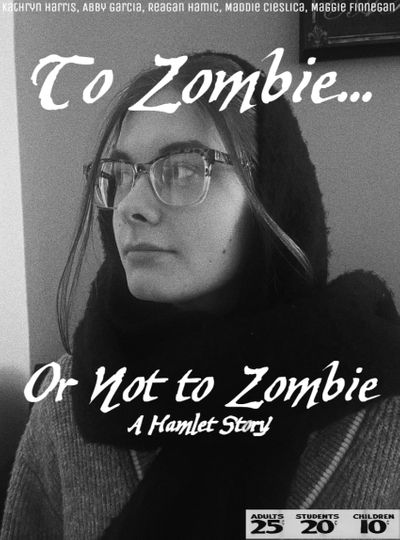 To Zombie... Or Not to Zombie Poster