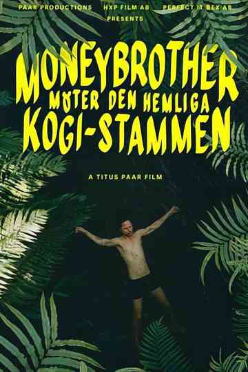 Moneybrother möter den hemliga Kogi-stammen Poster