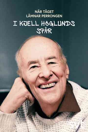 När tåget lämnar perrongen - i Kjell Höglunds spår Poster