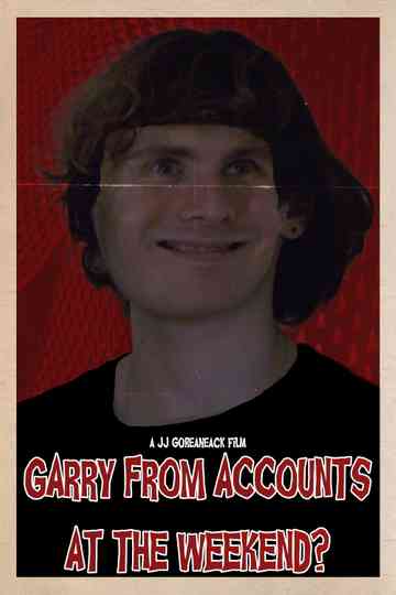 Garry from Accounts at the Weekend? Poster