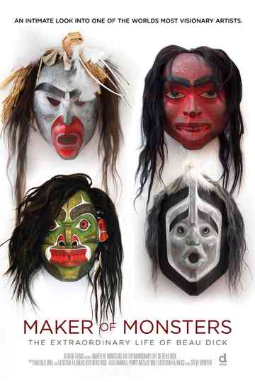 Maker of Monsters: The Extraordinary Life of Beau Dick Poster