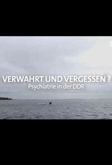 Verwahrt und vergessen? Psychiatrie in der DDR Poster