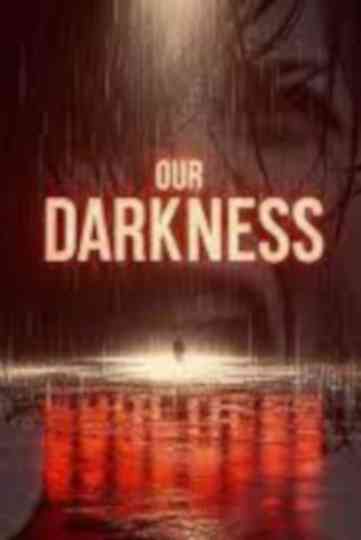 Our Darkness Poster