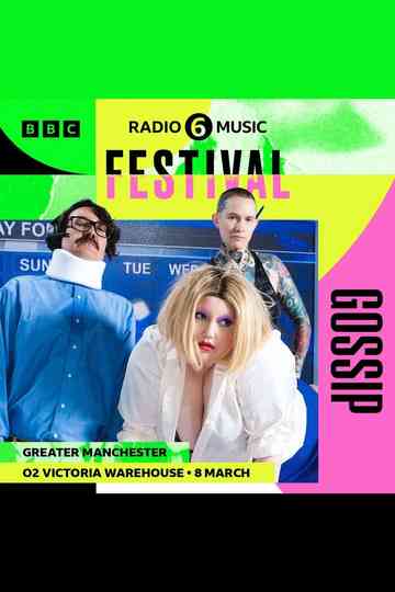Gossip: 6 Music Festival Poster