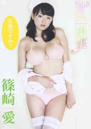 Ai Shinozaki: Sweet Fruit Poster