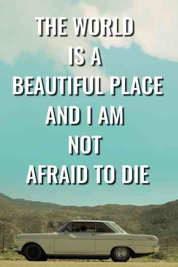 The World is a Beautiful Place and I Am Not Afraid to Die Poster