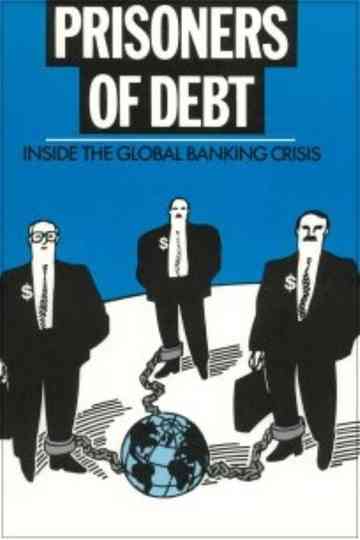 Prisoners of Debt: Inside the Global Banking Crisis Poster