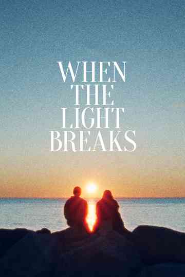 When the Light Breaks poster
