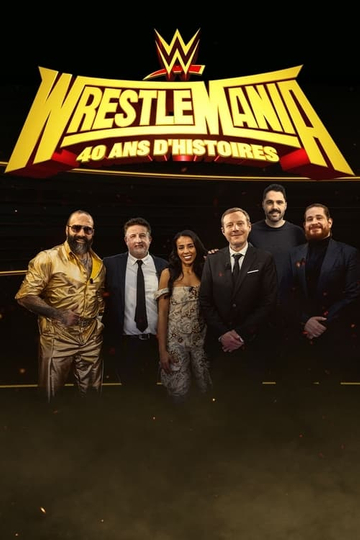 Wrestlemania : 40 ans d'histoires Poster