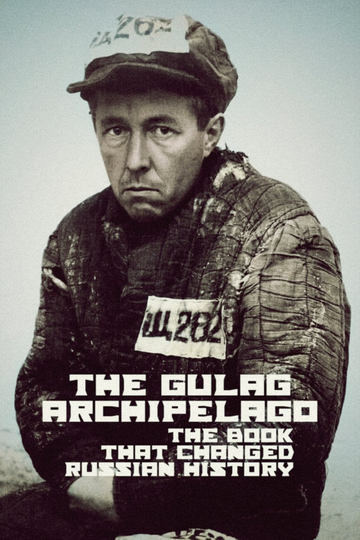 The Gulag Archipelago: The Book That Changed Russian History Poster