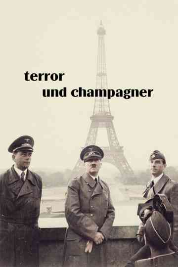 Terror und Champagner – Hitlers Stellvertreter in Paris Poster