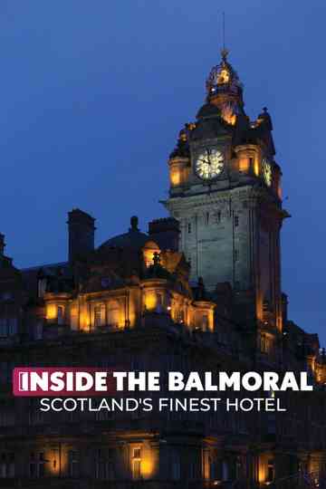 Inside the Balmoral: Scotland's Finest Hotel Poster