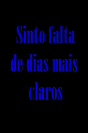 Sinto falta de dias mais claros Poster