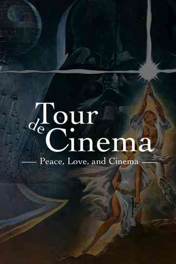 Tour de Cinema: Peace, Love, and Cinema Poster