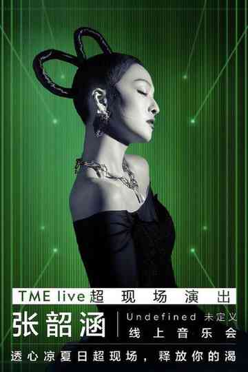 TME live 张韶涵Undefined "未定义"线上音乐会 Poster