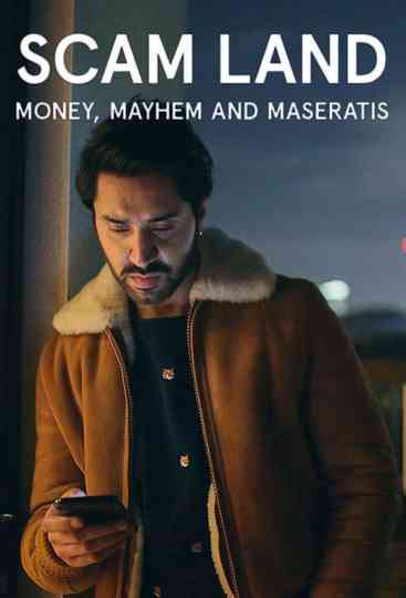 Scam Land: Money, Mayhem and Maseratis poster
