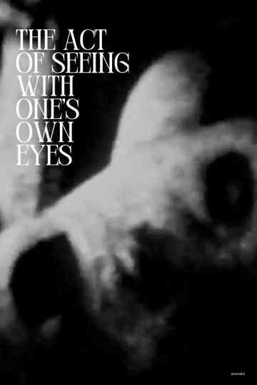 The Act of Seeing with One's Own Eyes Poster