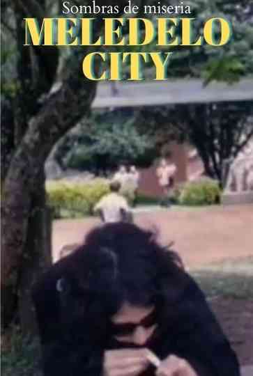 MELEDELO CITY: Sombras de miseria Poster