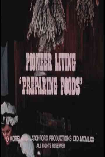 Pioneer Living: 'Preparing Foods' Poster
