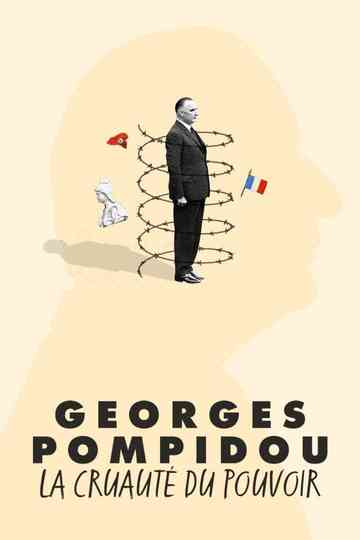Georges Pompidou, la cruauté du pouvoir Poster