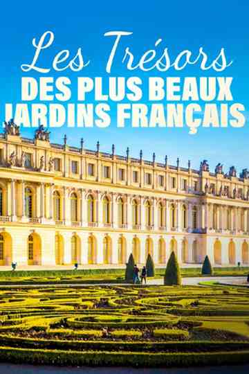 Les trésors des plus beaux jardins français poster