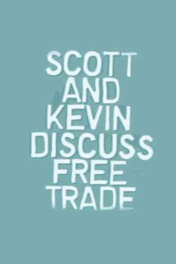 Scott and Kevin Discuss Free Trade Poster