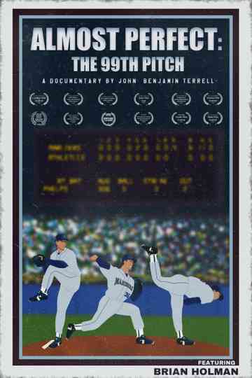 Almost Perfect: The 99th Pitch Poster