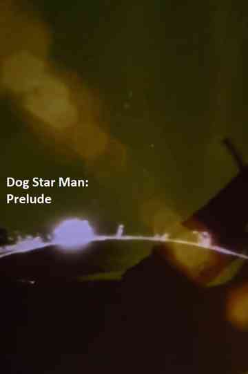 Prelude: Dog Star Man Poster