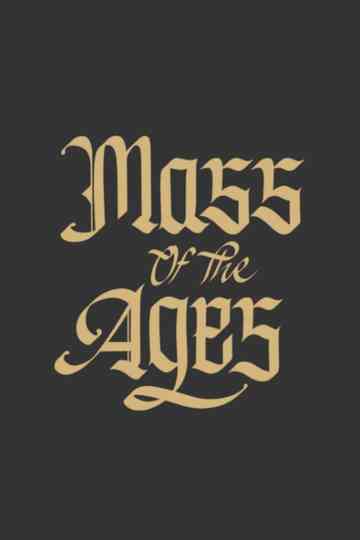 Mass of the Ages: the Latin Mass Trilogy Poster