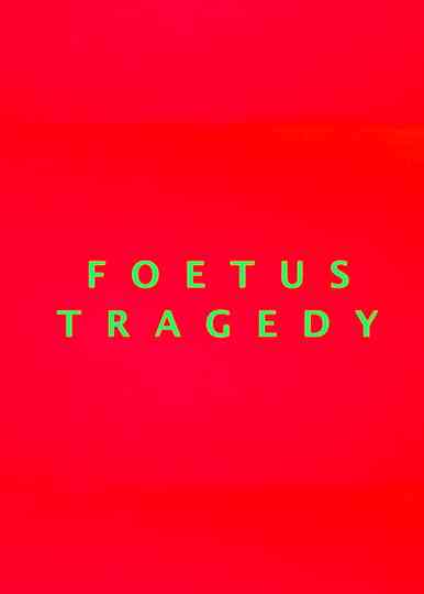 Foetus Tragedy Poster