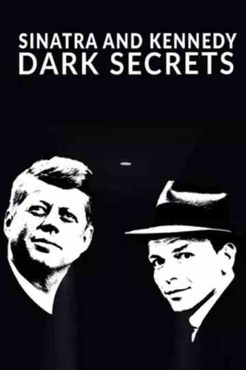 Sinatra and Kennedy: Dark Secrets Poster