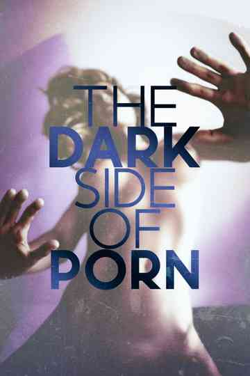 The Dark Side of Porn poster