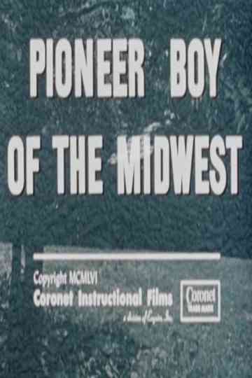 Pioneer Boy of the Midwest Poster