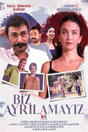 Biz Ayrılamayız Poster